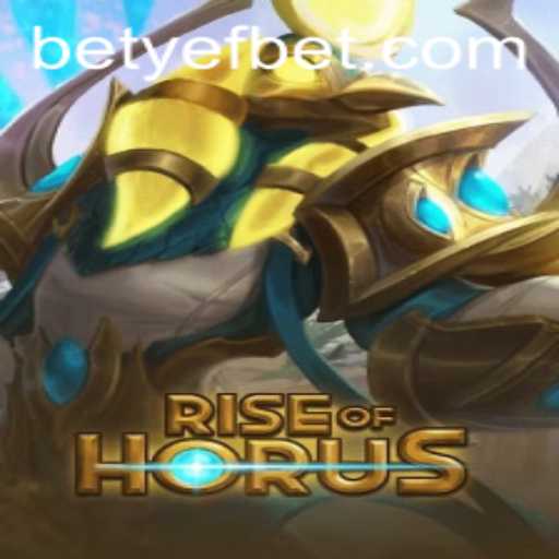 Rise of Horus: Unveiling the Thrills of Yefbet's Latest Gaming Sensation
