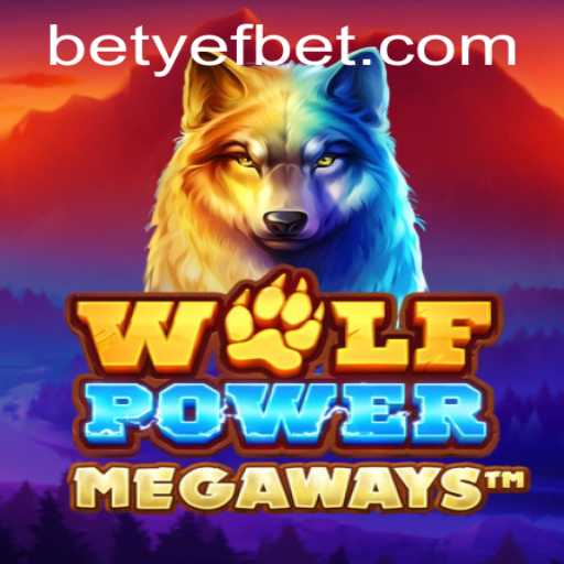 Exploring WolfPowerMega: A Thrilling Adventure in the World of Yefbet